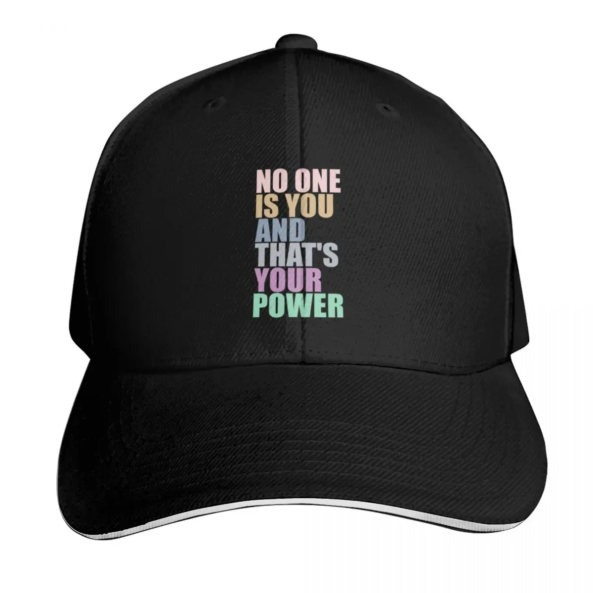 

No One Is You And Thats Your Power Baseball Cap fishing hat tea Hat summer hat Mens Tennis Women's