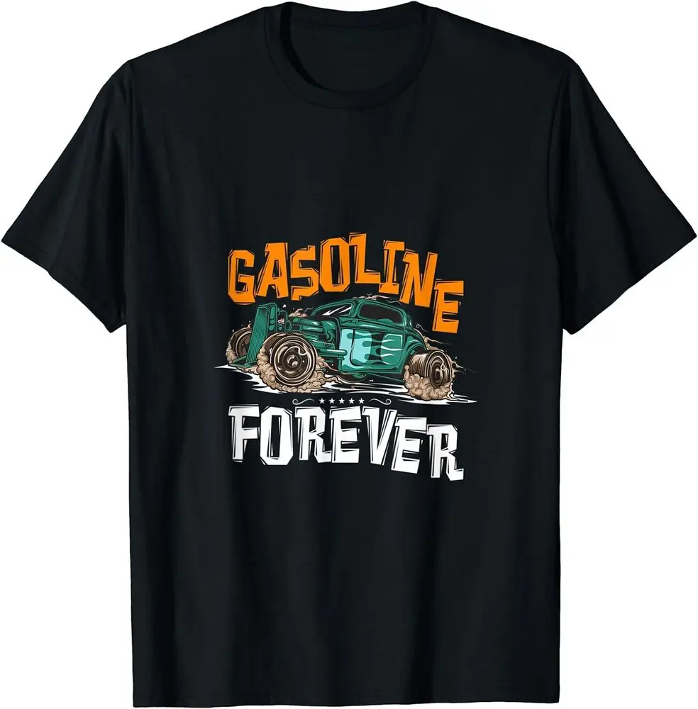 Gasoline Forever Funny Gas Cars Saying T-Shirt Unisex T-shirts Cotton Luxury Brand Vintage Oversized