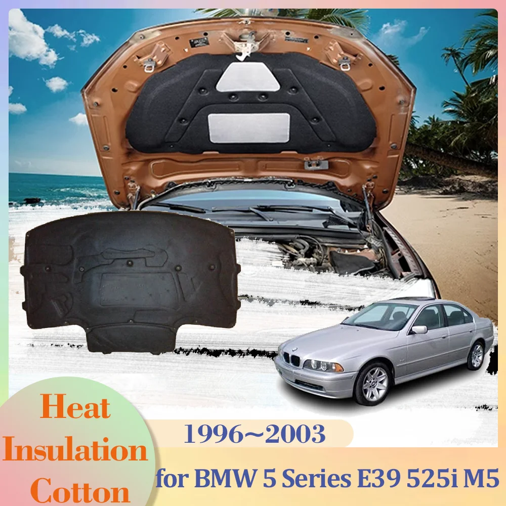 

for BMW 5 Series E39 525i 530i M5 520i 1996~2003 1997 Hood Engine Insulation Cotton Soundproof Cover Thermal Heat Mat Accessorie