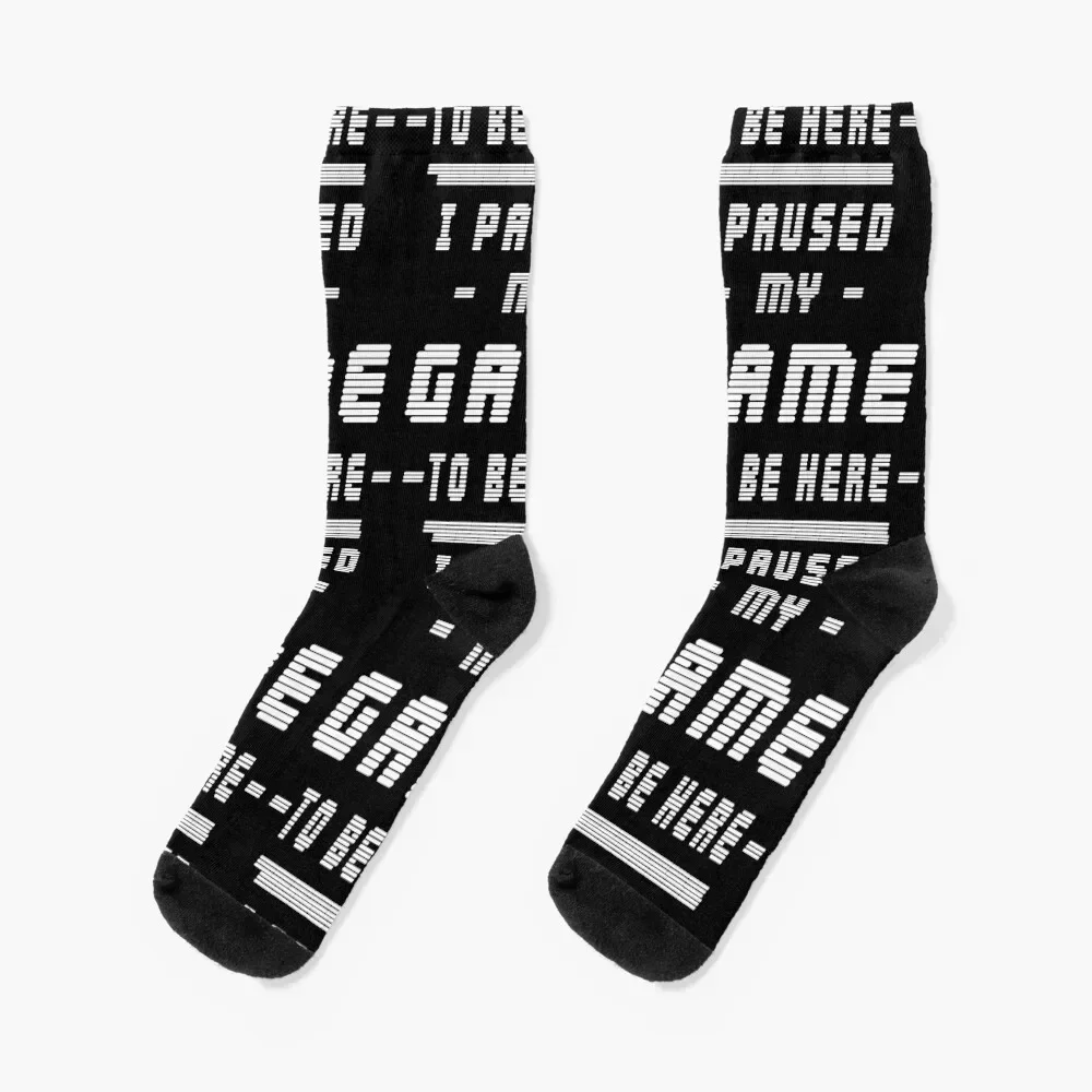 

I Paused My Game to Be Here - Programmer sarcastic design - Funny Video Gamer Humor Joke Gift for Men, Women & Teens Socks