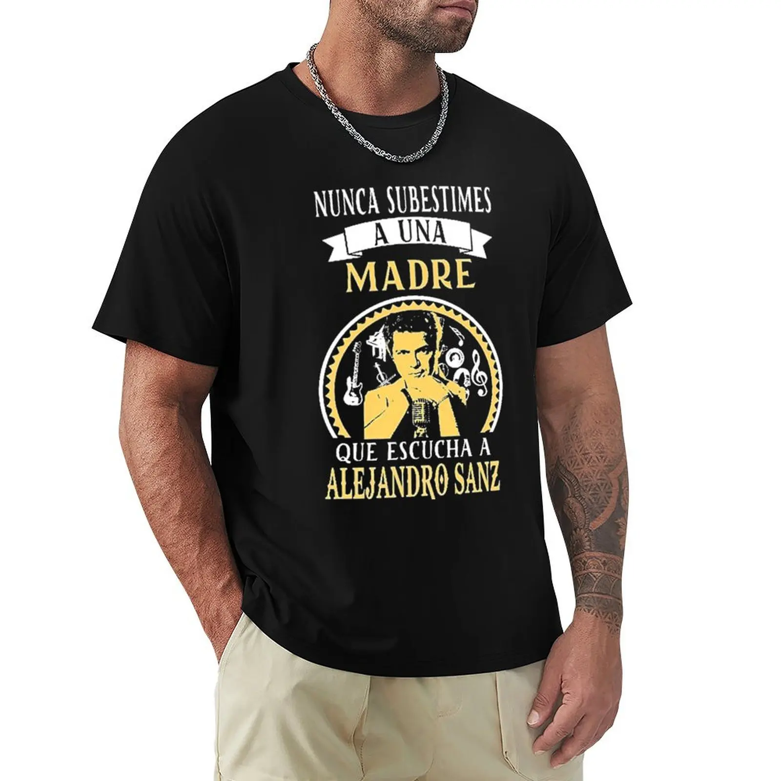 

Alejandro dini Sanz Nunca Subestimes Madre Escuchar T-Shirt quick drying hippie clothes t shirts for men graphic