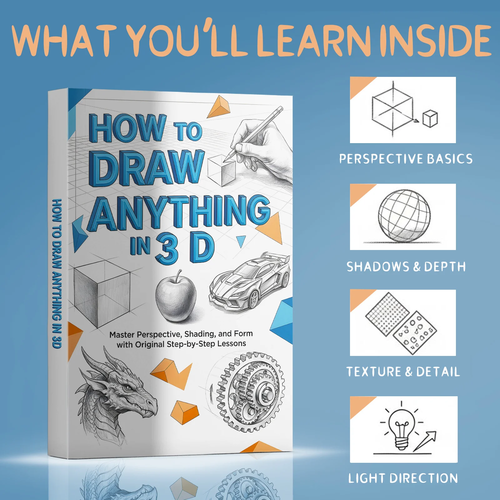 How to Draw Anything in 3D, A step-by-step workbook that teaches perspective, form, and shading in five clean passes
