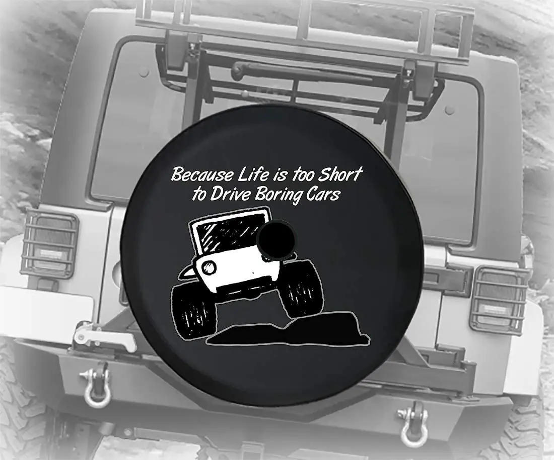 

Because Life is Too Short to Drive Boring Cars with Lifted 4x4 Off Road Rough Terrain Adventurer JL Spare Tire Cover with Backup