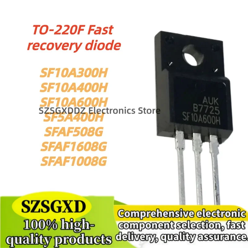 10Pcs 100% Nuevo Quality SF10A600H SF10A300H SF5A400H SFAF508G SFAF1608G SFAF1008G SF10A400H SF10A400 TO220F Fast recovery diode