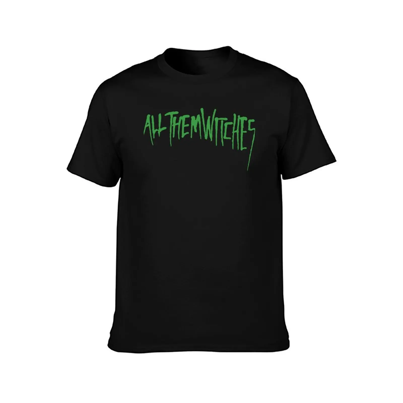 ALL THEM WITCHES spend their times T-Shirt man t shirt cotton high quality T-Shirt