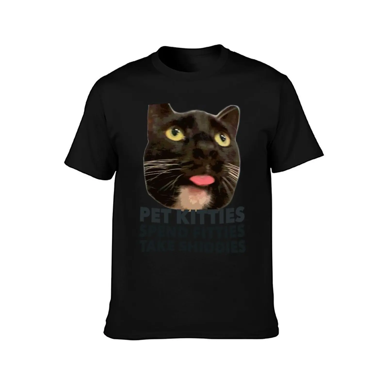 Pet kitties, spend fitties, take shiddies T-Shirt, Summer Casual Cotton Tee, Oversized Streetwear Tops, Vintage Graphic Print