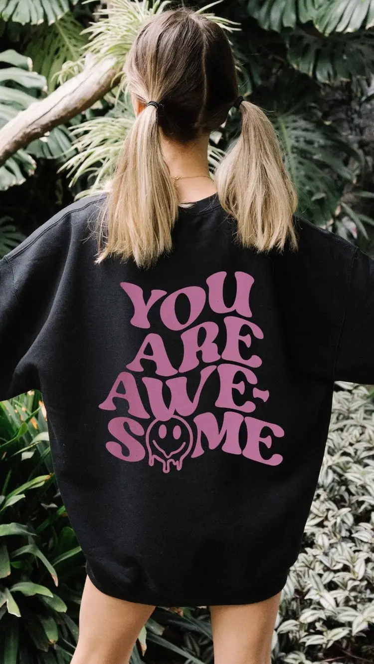 

You Are Awesome Hoodie Women Hoody Sweatshirts Pullovers Quote Graphic Unisex Pure Aesthetic Cotton Top Jumper Casual Hoodies