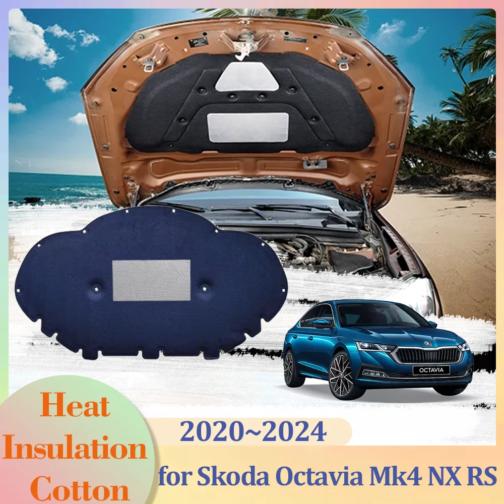 for Skoda Octavia Mk4 NX RS 2020~2024 Car Hood Engine Insulation Pad Liner Cotton Soundproof Cover Heat Accessories 2021 2022