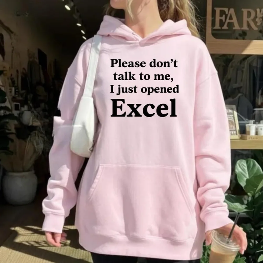 

Пожалуйста, не говори мне. Женская одежда с надписью Excel I Just Opened, толстовка с капюшоном с юмором Excel, подарок для бухгалтерского учета, пуловер для влюбленных