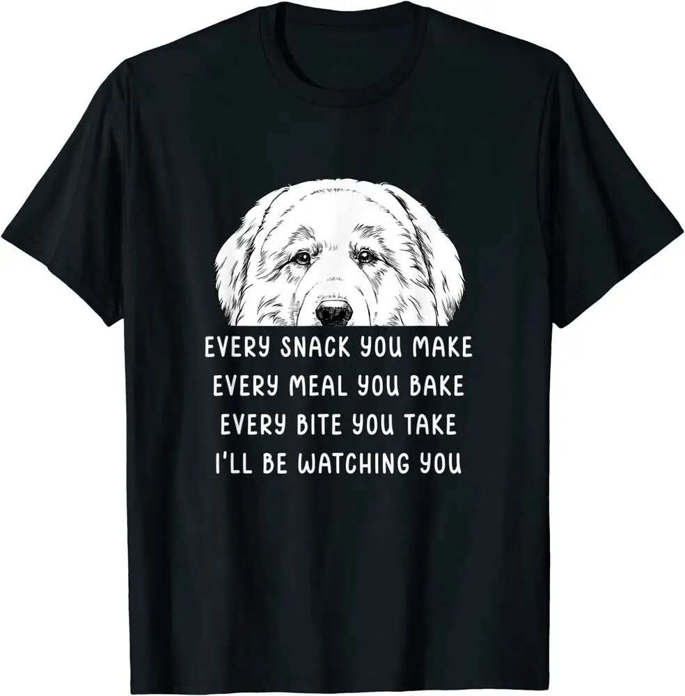 Every Snack You Make Every Meal You Bake, Great Pyrenees T-Shirt Anime Graphic T-shirts For Men Clothing Women Short Sleeve Tees