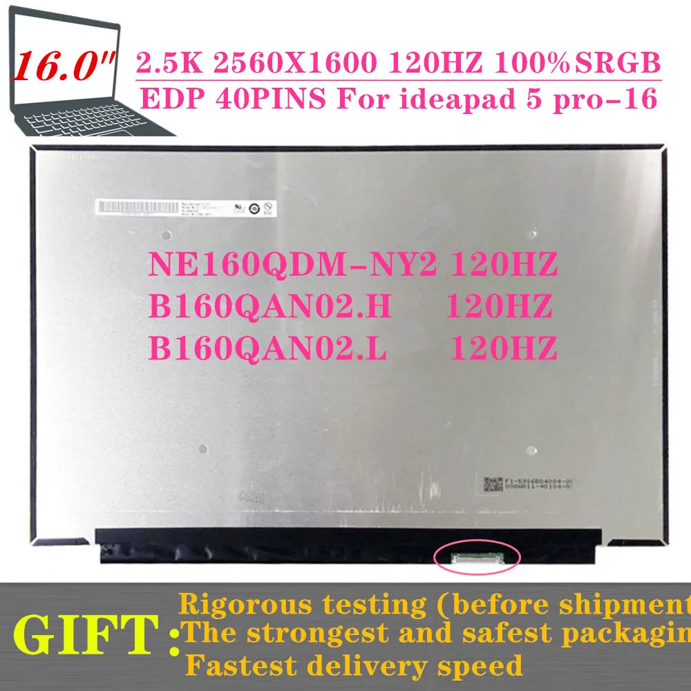 

16.0INCH B160QAN02.H FIT B160QAN02.L NE160QDM-NY2 MNG007DA1-2 -3 New Laptop LCD Matrix For Ideapad 5 pro-16 100Sgrb 2.5k 40PINS