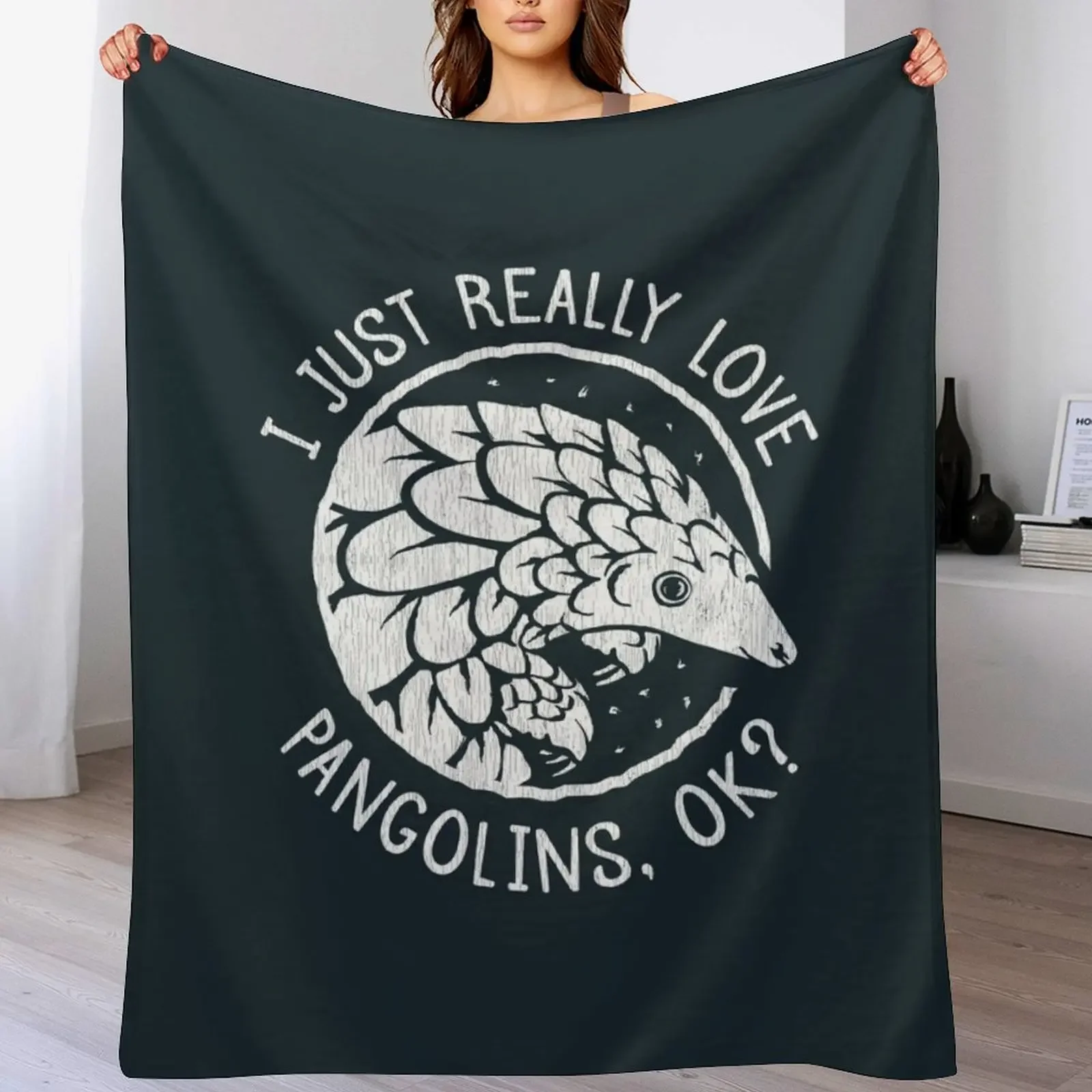 

Pangolin Lover Gift - I Just Really Love Pangolins, OK Throw Blanket Versatile Cozy Throw Blanket for All Occasions