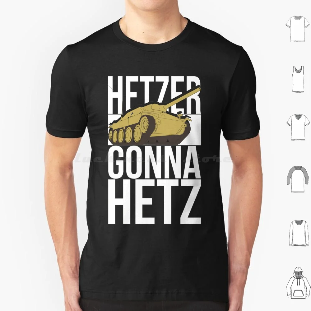 Hetzer Gonna Hetz T Shirt 6xl Cotton Cool Tee With Tank Military Hetzer Panzer Tank Destroyer Ww2 Tank German Tank Ww2 Wot