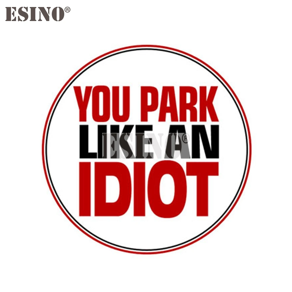 Creative Funny You Park Like An Idiot Cartoon PVC  Waterproof Car Body Sticker Pattern Vinyl