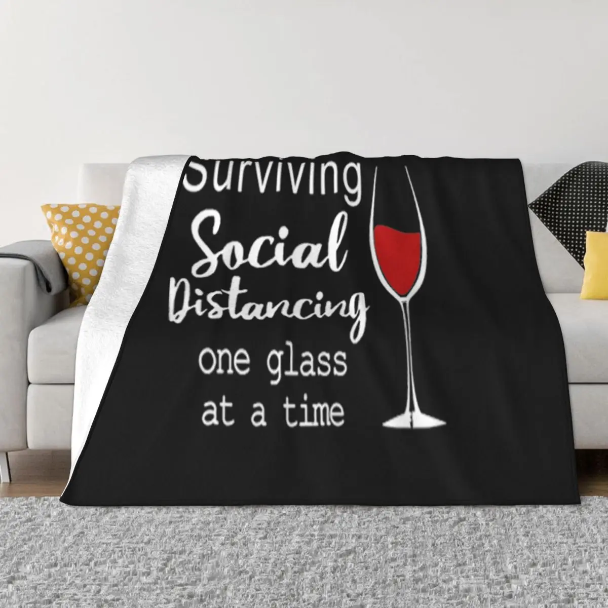 Wine Surviving Social Distancing One Glass At A Time Pop Low Price Interested Boy Low Price Throw Blanket