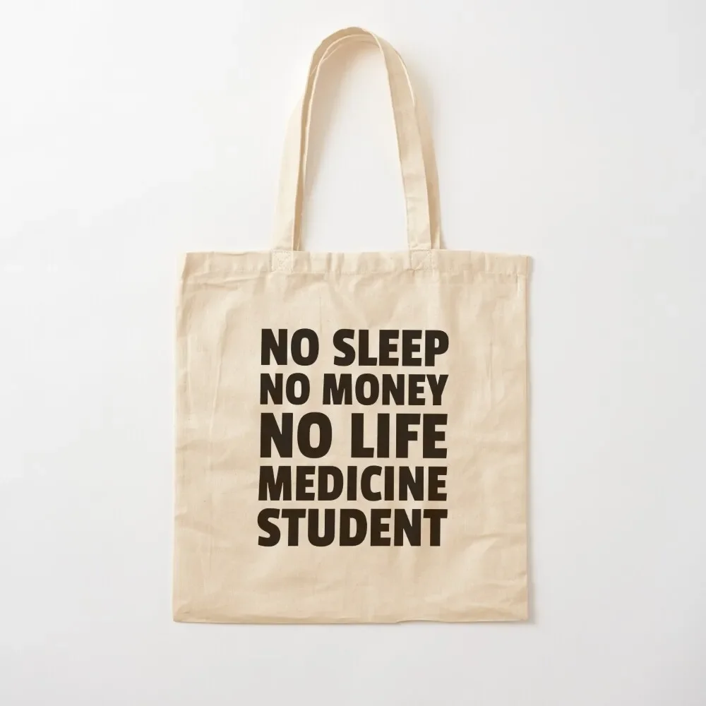 

No Sleep No Money No Life Medicine Student Tote Bag custom bags ecological bags Tote Bag