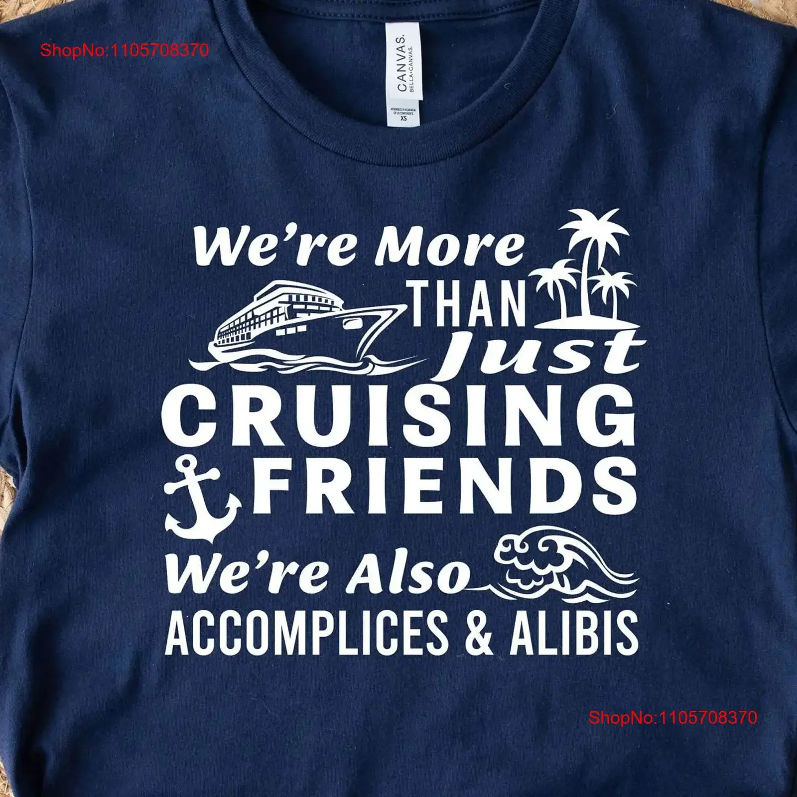 We're More Than Just Cruising Friends Also Accomplices And Alibis T Shirt Travel Lover Funny Cruise vintage Washed fashion Soft
