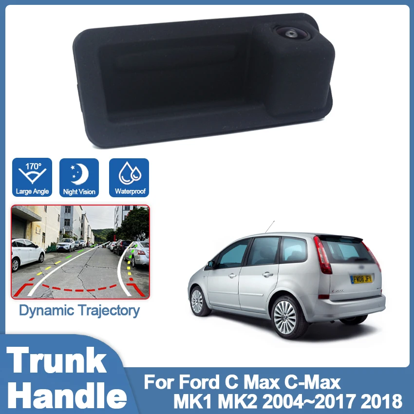 Trunk Handle Camera For Ford C Max C-Max MK1 MK2 2004~2015 2016 2017 2018 HD CCD Waterproof Backup Rear View Parking Camera