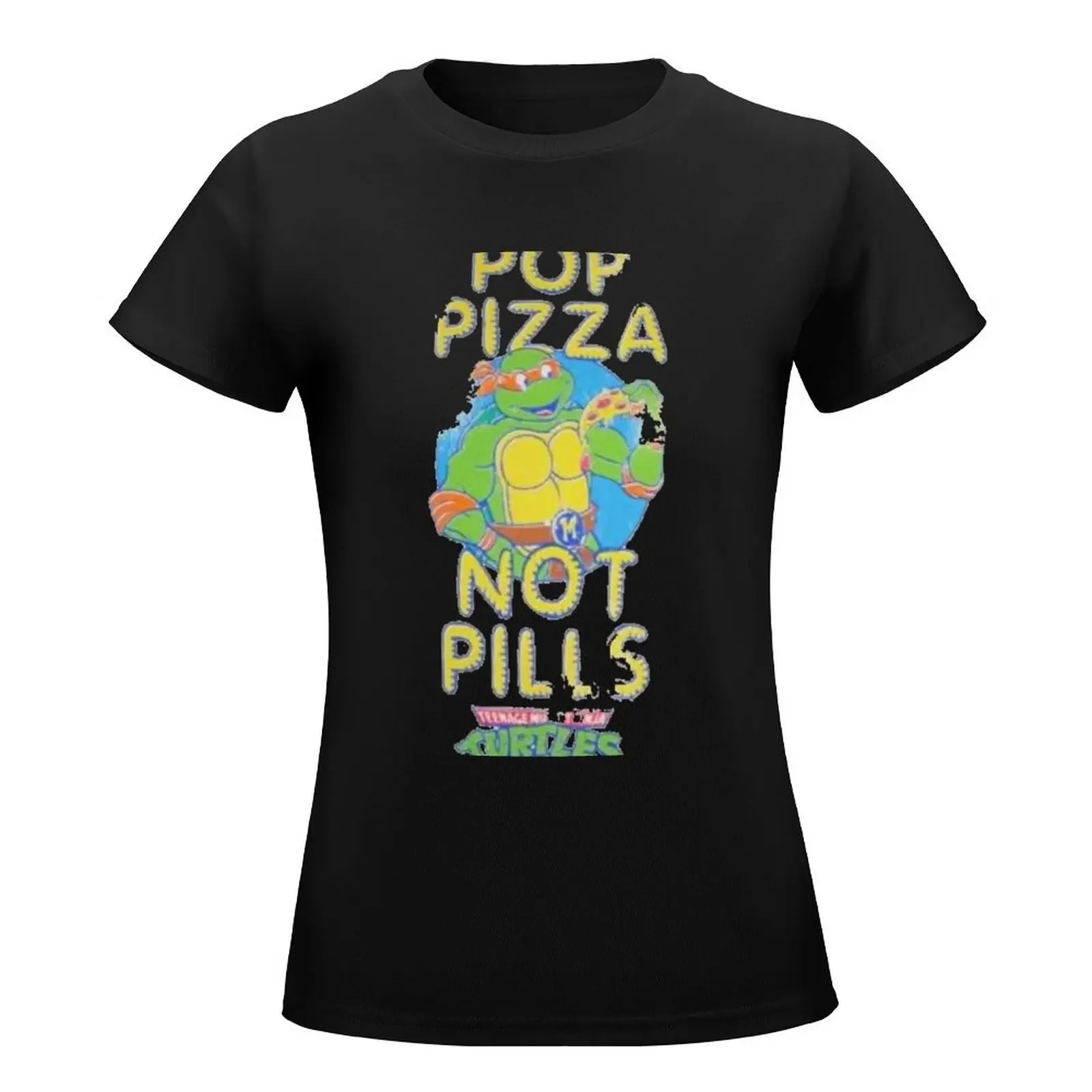 Pop Pizza Not Pills T-Shirt oversized Short sleeve tee kawaii clothes Woman T-shirts