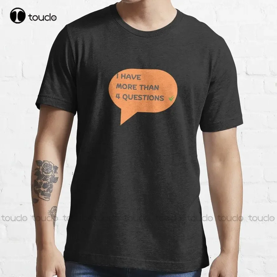 I Have More Than 4 Questions Trending T-Shirt Men'S Shirts Funny Art Streetwear Cartoon Tee Digital Printing Tee Shirts Xs-5Xl