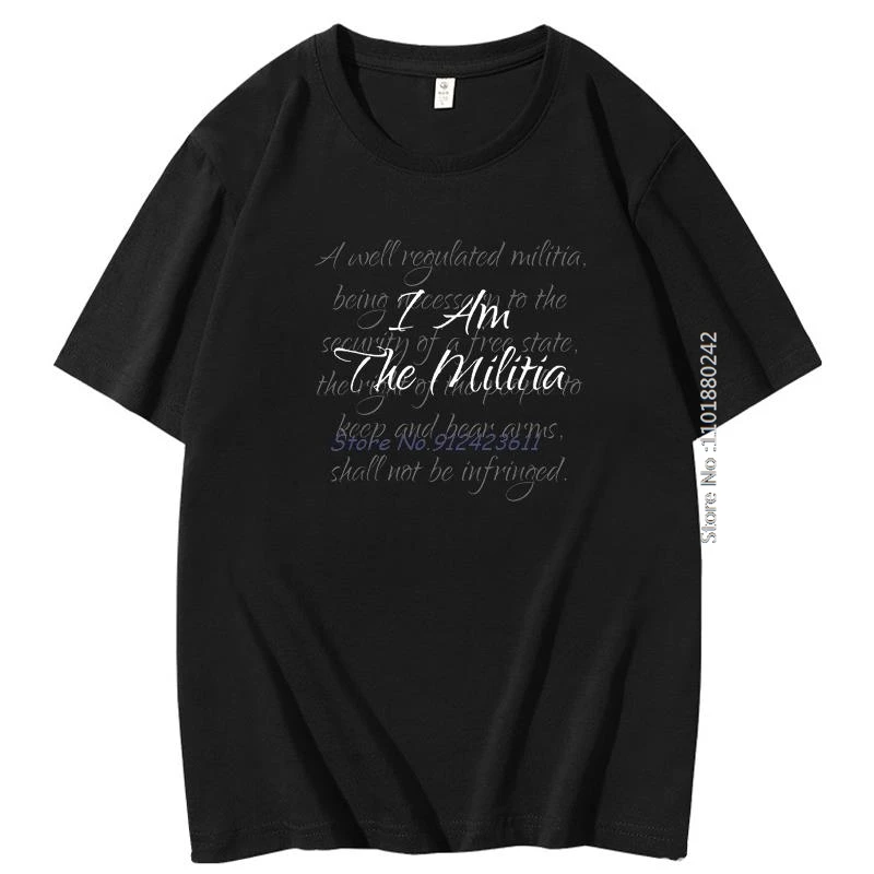 I Am The Militia Pro 2nd Amendment Proud American Graphic T Shirts Newest Fashion Summer Short Sleeve t-shirts Men's Clothing