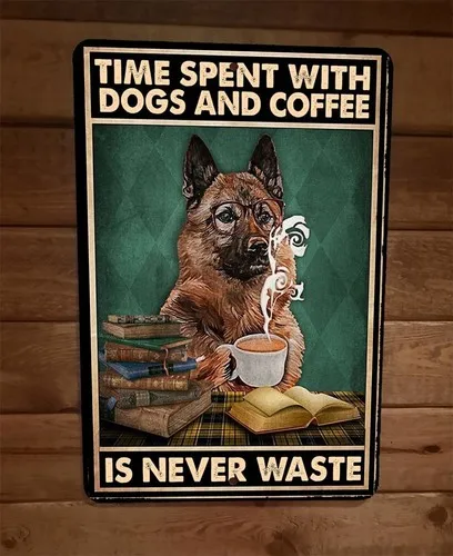Time Spent With Dogs and Coffee is Never Wasted  Wall Sign Animal Poster