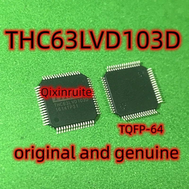 

Qixinruite THC63LVD103D TQFP-64 original and genuine.