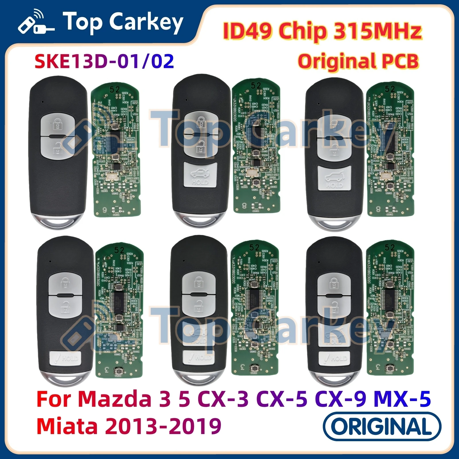 

TopCarkey SKE13D-01 SKE13D-02 Original PCB Smart Remote Key ID49 Chip 315MHz for Mazda 3 5 CX-3 CX-5 CX-9 MX-5 Miata 2013-2019