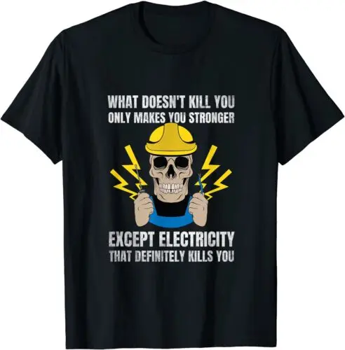 

LIMITED Funny Electrician Gift for Electrical Engineer Electricity T-Shirt S-3XL