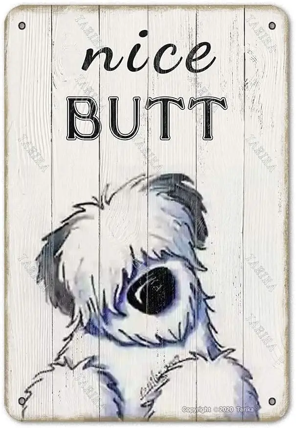 Nice Butt Old English Sheepdog Bathroom Retro Look Iron 8X12 Inch Decoration Crafts Sign for Home Kitchen Farm Garden Inspiratio