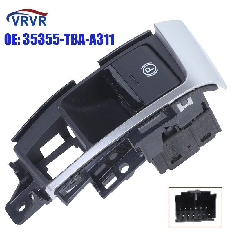 

VRVR 35355-TBA-A311 35355TBAA311 Electronic Handbrake Switch Hand Parking Brake For Honda