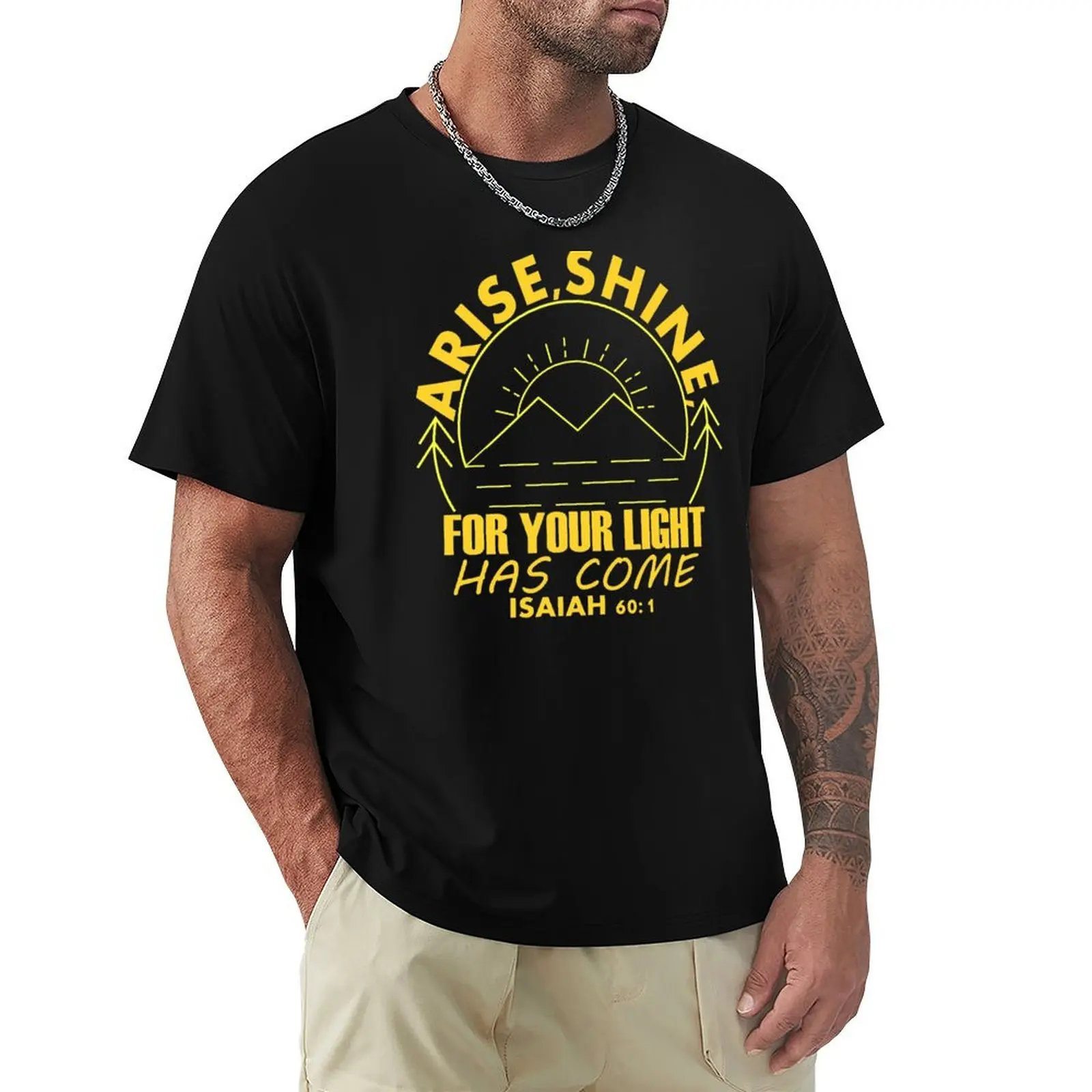 

Arise shine your light come Isaiah 60 1 T-Shirt clothes quick-drying Men's clothing