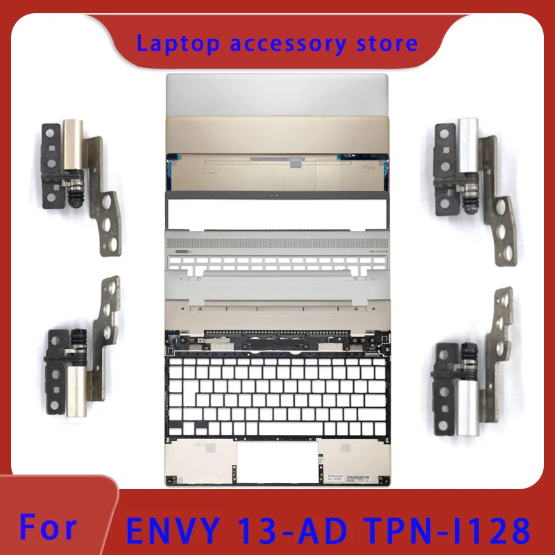 

Suitable for ENVY 13-AD TPN-I128 series laptop LCD back cover/front panel/palm rest/bottom shell hinge ABCD cover gold silver