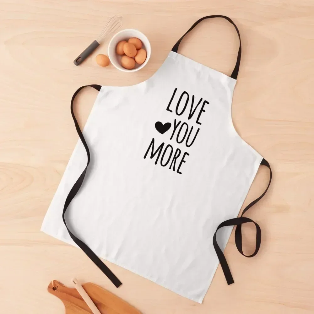 

Love You More Quote Apron Funny kitchen girl Chef jacket men Kitchen Supplies Apron