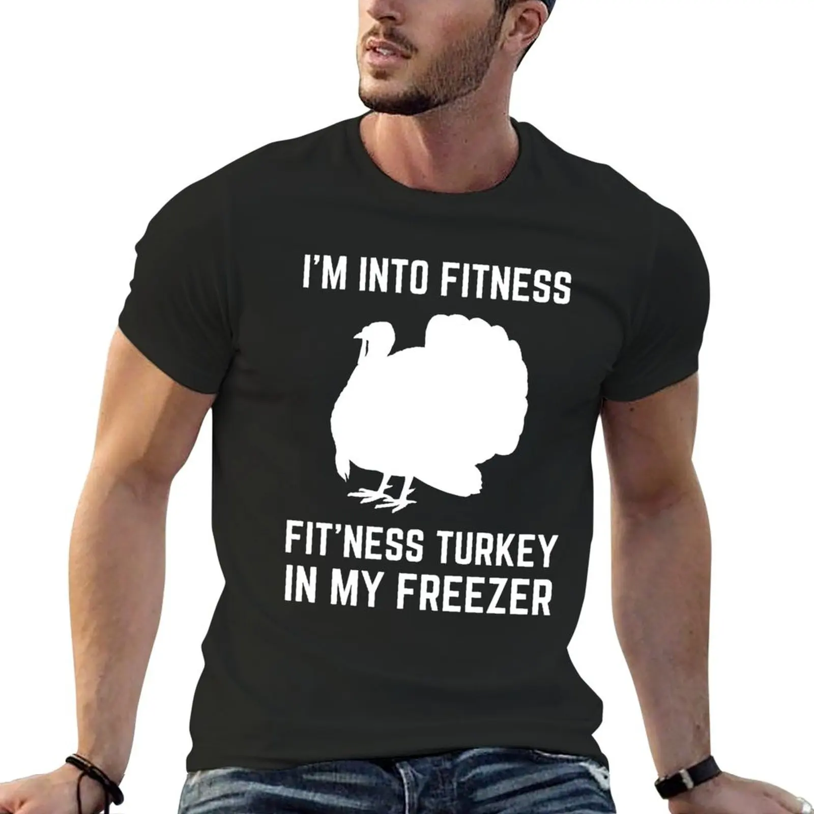 I'm Into Fitness Fit'ness Turkey In My Freezer Hunting T-Shirt custom shirt anime t shirts luxury clothes men