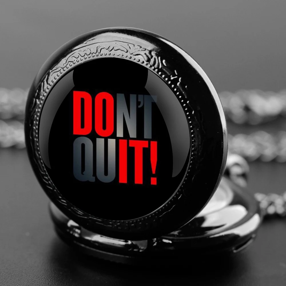 DON'T QUIT!-Design Glass Dome Fashion Arabic Numerals Quartz Pocket Watch Necklace Pendant Chain Mens Women Gifts