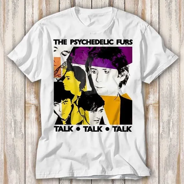 The Psychedelic Furs Talk Punk Rock Retro T Shirt Best Seller Funny Movie Music Meme Top 4120