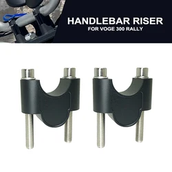 Motorcycle Handlebar Riser Mount Handle Bar Clamp Rise Extend Adapter Accessories Fit For VOGE 300 RALLY 300 GY RALLY300