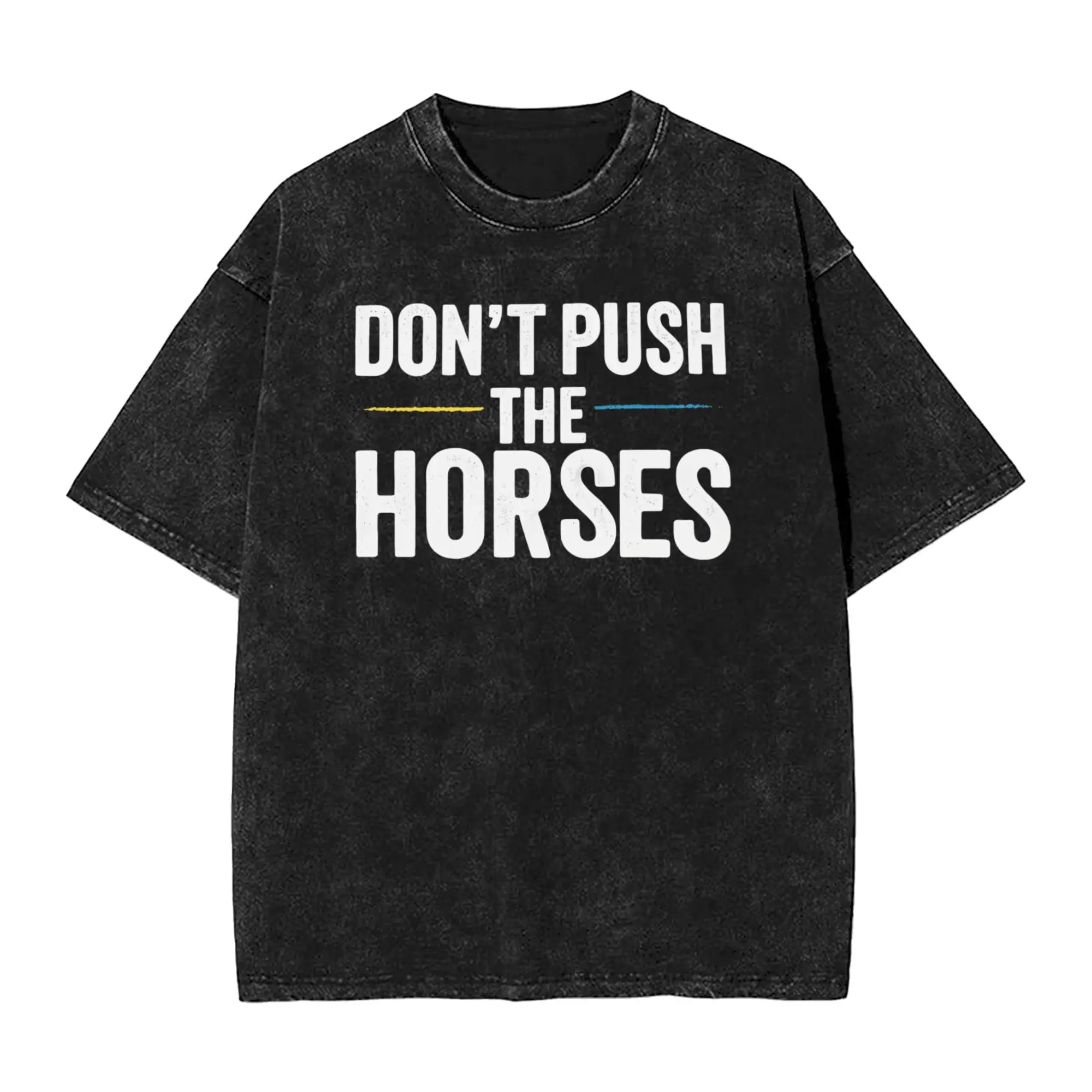 

Забавные мужские футболки «Don’t Push the Horses», хлопковая стираная футболка с круглым вырезом, забавные футболки с короткими рукавами и мемами, летние топы