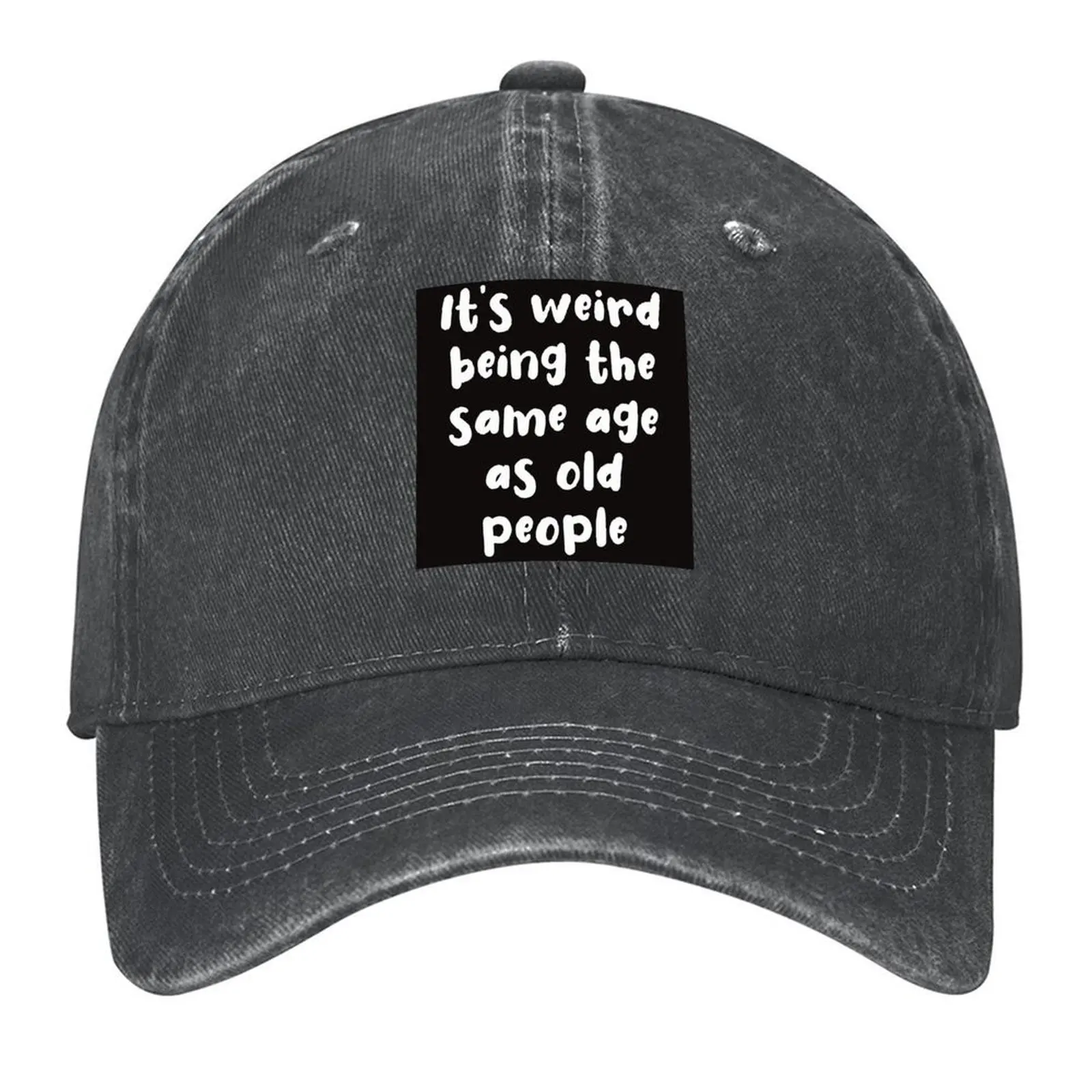 

It's weird being the same age as old people Baseball Cap sun hat Golf Icon Beach Bag Women Caps Men's