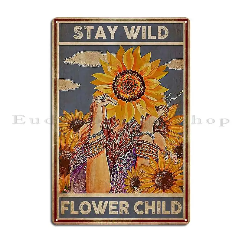 Hippie Girl Stay Wild Flower Child Metal Sign Cinema Club Designs Funny Bar Tin Sign Poster