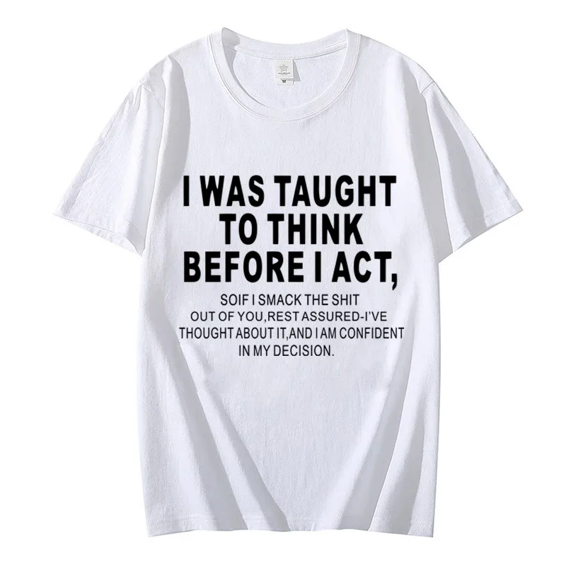 I Was Taught To Think Before I Act Print T-shirts for Women Summer Casual T-shirts O Neck T-shirts Fashion Tshirt Short-sleeved