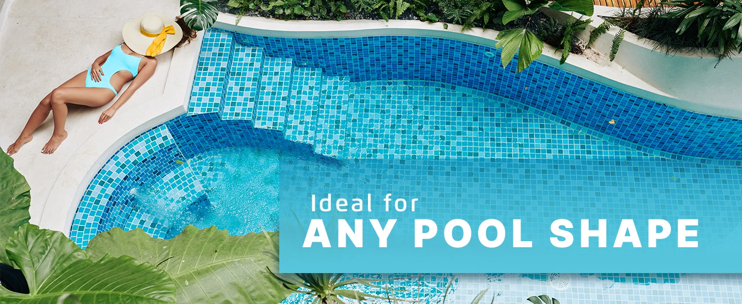 For Most Pool Shapes