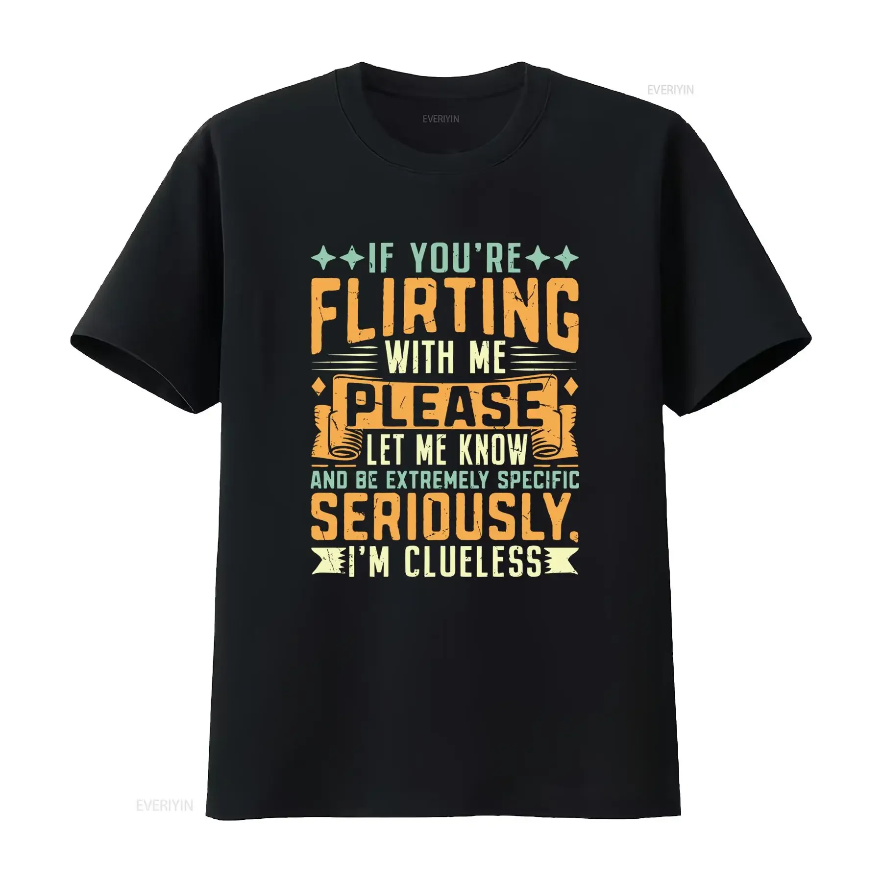 Men's Classic T Shirt If You're Flirting With Me Please Let Know I'm Clueless Print vintage Washed designer clothes Slightly