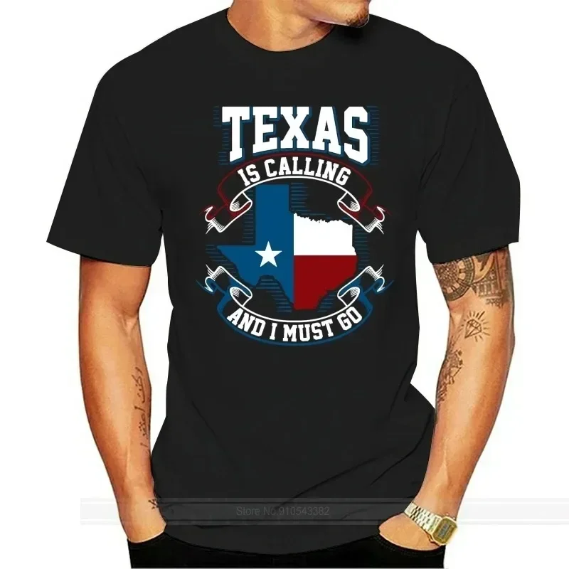 2024 New Texas Is Calling And I Must Go Flag Black T-Shirt S-3Xl Usa Size Em1 Summer O Neck Tops Tee Shirt