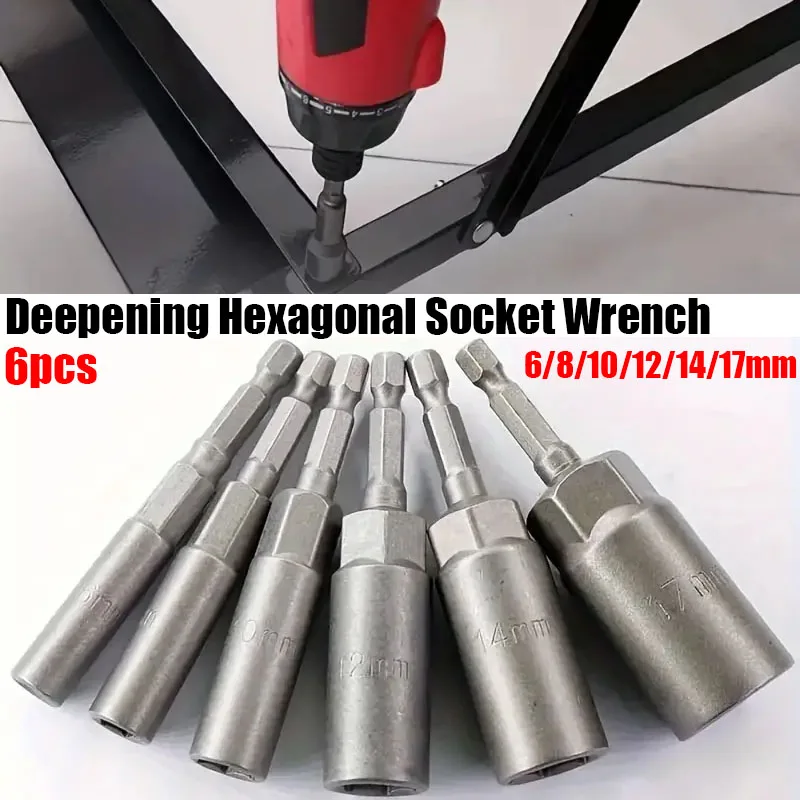 6pcs 80mm Long Deepening Hexagonal Socket Wrench Drill Socket Head 6/8/10/12/14/17mm Screwdriver Drill Bit Set Household Tools