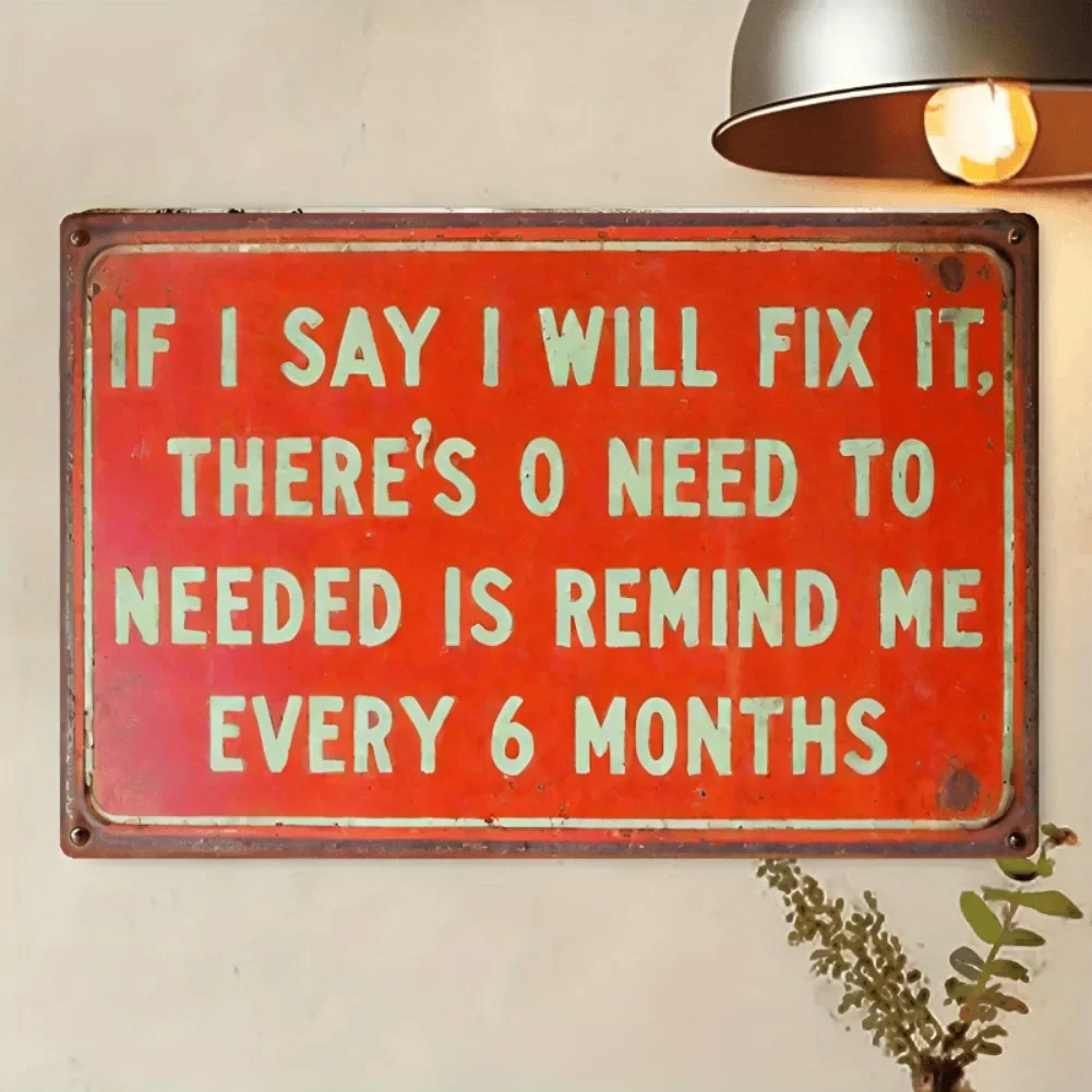 علامة معدنية مثيرة للاهتمام - إذا أقول، سأصلح ذلك، لا أحتاج إلى أن أذكير كل 6 أشهر. هذه علامة الحديد خمر #1