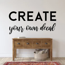 Create Your Own Design Sticker for Wall or Sign, Custom Decal, Personalized DIY Quote, Indoor/Outdoor, Select your Size,