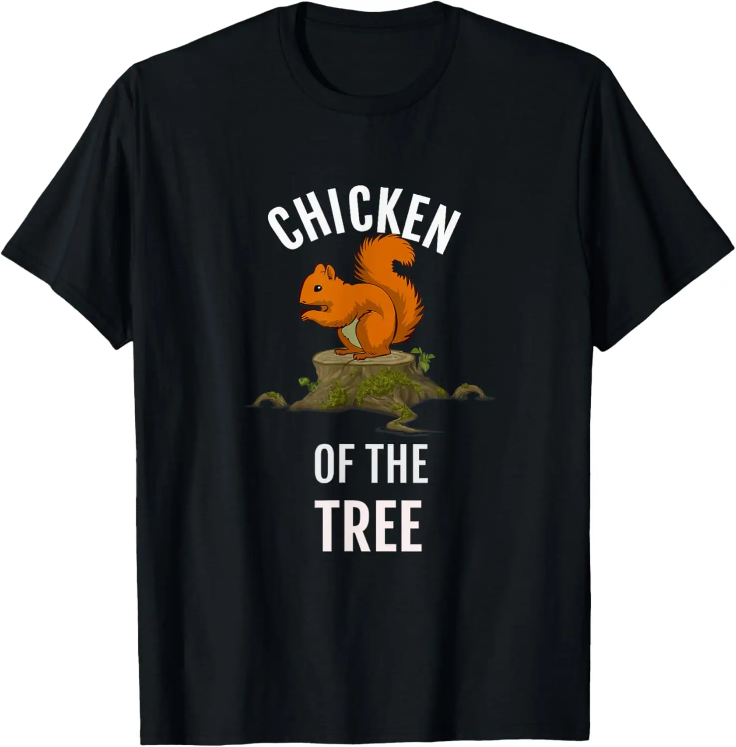 Chicken Of The Tree, Funny Squirrel Hunter T Shirt, Dk T-Shirt