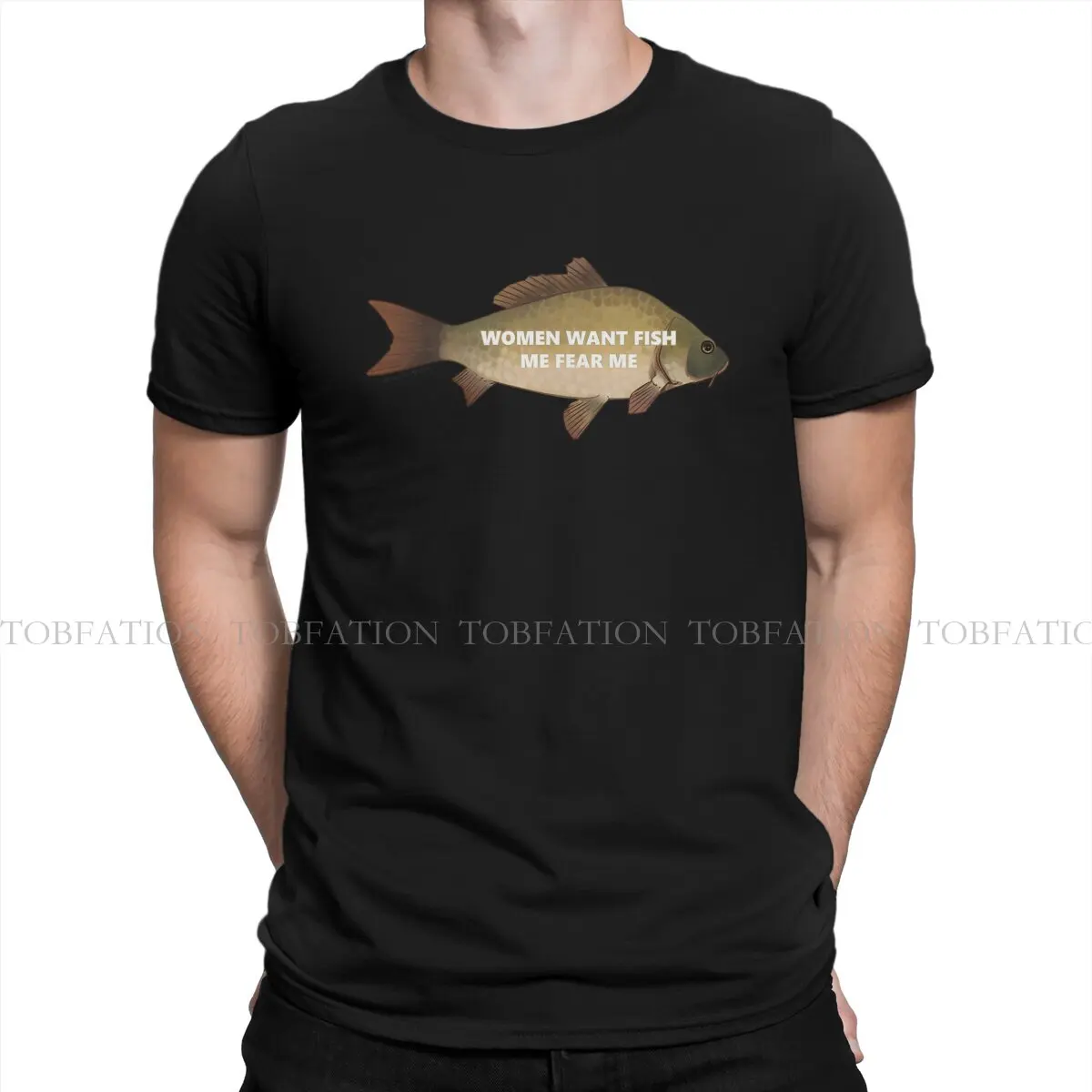 Women Want Fish Me Fear Me Fish Funny Men T Shirt Cotton Alternative O-Neck TShirt Harajuku Streetwear